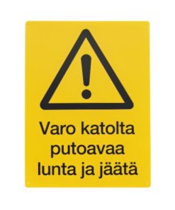 Varoitusmerkki varo katolta putoavaa lunta ja jäätä