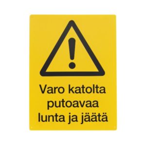 Varoitusmerkki varo katolta putoavaa lunta ja jäätä